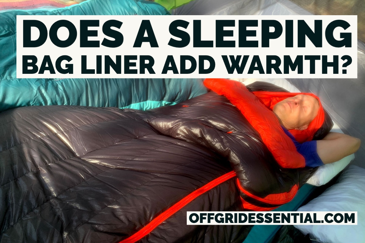 Does A Sleeping Bag Liner Add Warmth? OffGridEssential