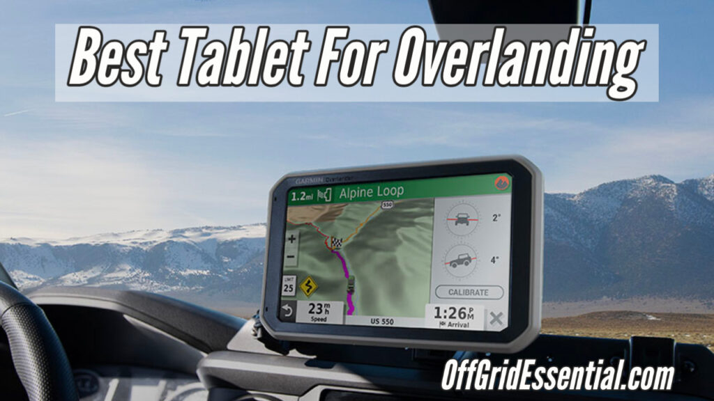best-tablet-for-overlanding